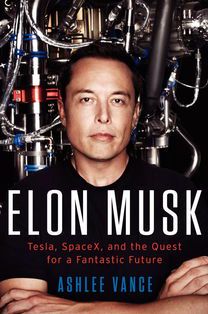 特斯拉与SpaceX的颠覆者:埃隆·马斯克的创新版图