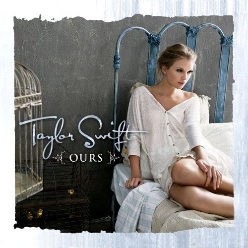 Ours歌词-Taylor Swift