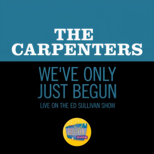 We've Only Just Begun (Live On The Ed Sullivan Show, October 18, 1970)歌词-Carpenters