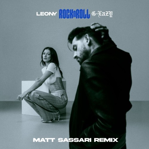 Rock n Roll (Matt Sassari Remix|Explicit)歌词-Leony / G-Eazy