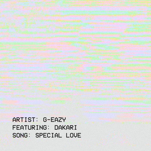 Special Love (Clean)歌词-G-Eazy / Dakari