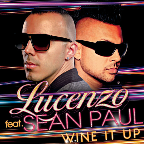 Wine It Up (Radio Edit)歌词-Lucenzo / Sean Paul