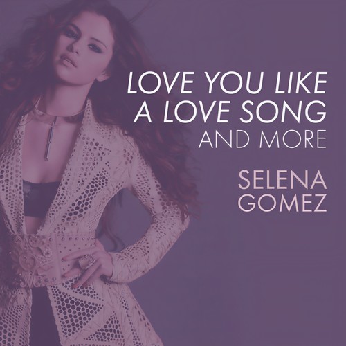 Love You Like A Love Song歌词-Selena Gomez & The Scene