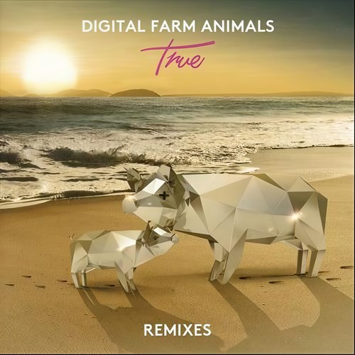 True (Jarreau Vandal's "Truth Serum" Remix)歌词-Digital Farm Animals
