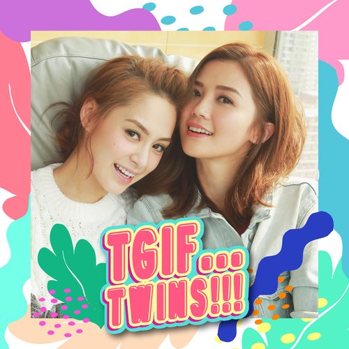 TGIF (Twins向你解说)歌词-Twins