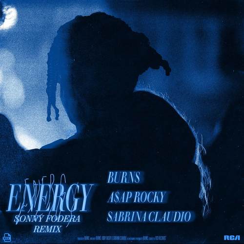 Energy (Sonny Fodera Remix)歌词-BURNS / A$AP Rocky / Sabrina Claudio / Sonny Fodera