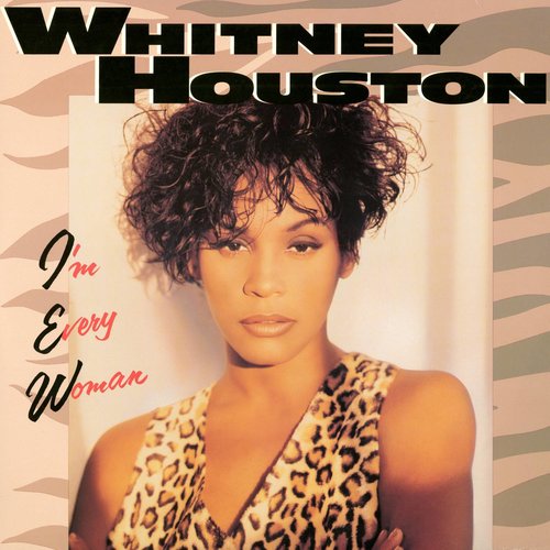 I'm Every Woman (Clivilles & Cole House Mix I)歌词-Whitney Houston