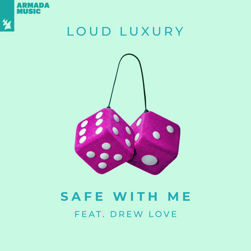 Safe With Me歌词-Loud Luxury / Drew Love