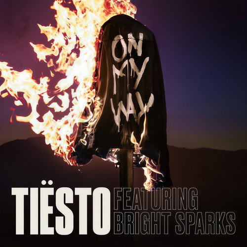 On My Way歌词-Tiësto / Bright Sparks